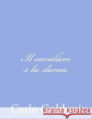 Il cavaliere e la dama Goldoni, Carlo 9781480095274