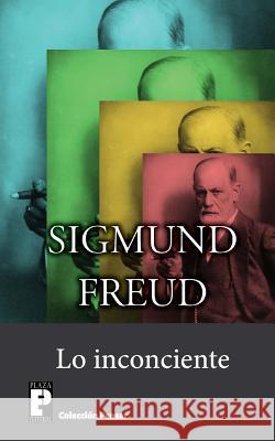 Lo inconciente Freud, Sigmund 9781480097407 Createspace
