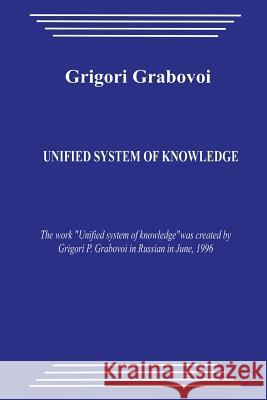 Unified System of Knowledge Grigori Grabovoi 9781480098442