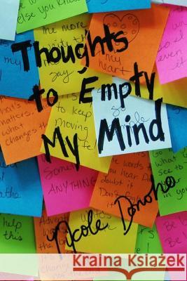 Thoughts to Empty My Mind Nicole Donoho 9781480099609 Createspace