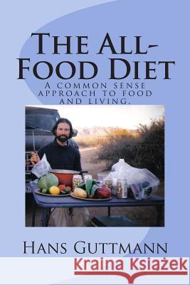 The All-Food Diet Hans Guttmann 9781480099661