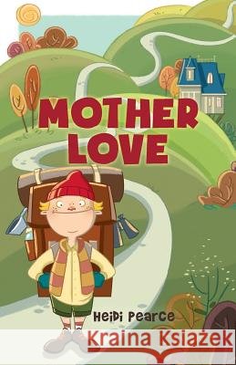 Mother Love Heidi Pearce 9781480099807