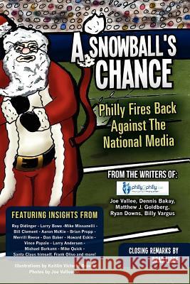 A Snowball's Chance: Philly Fires Back Against The National Media Brown, Kaitlin Victoria 9781480100411 Createspace