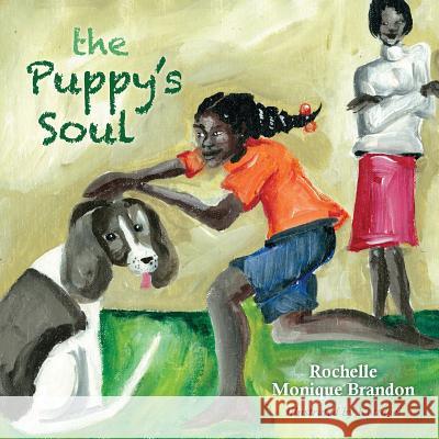 The Puppy's Soul Rochelle Monique Brandon 9781480100480 Createspace