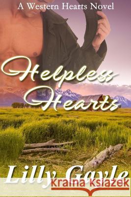 Helpless Hearts Lilly Gayle 9781480101791 Createspace