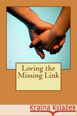 Loving the Missing Link Julia Asel Thomas 9781480106246