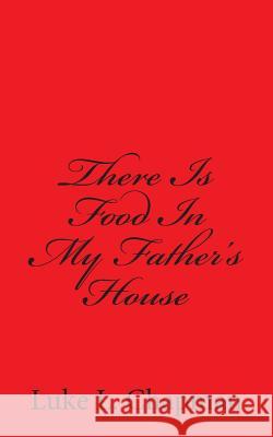 There Is Food In My Father's House Carpenter, The Village 9781480107052 Createspace