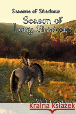 Seasons of Shadows: Season of Long Shadows V. M. Salay Sara Jensen 9781480107724 Createspace