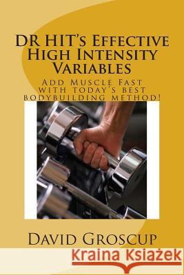 DR HIT's Effective High Intensity Variables Groscup, David R. 9781480107861