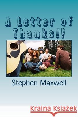 A Letter of Thanks!!: I'm so thankful I knew you!! Stephen Cortney Maxwell 9781480108110