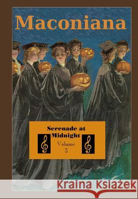 Serenade at Midnight: Volume 3 of Maconiana, 1944-1964 Meredith Minter Dixon Janet Hansen Martinet 9781480108479 Createspace