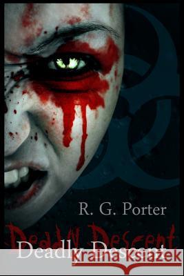 Deadly Descent R. G. Porter 9781480108967 Createspace