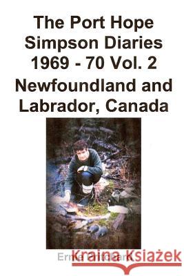 The Port Hope Simpson Diaries 1969 - 70 Vol. 2 Newfoundland and Labrador, Canada: Cumbre Extraordinaria Llewelyn Pritchar 9781480109087 Createspace