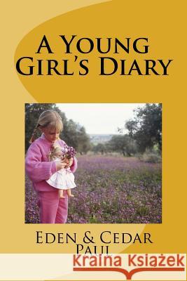 A Young Girl's Diary Eden &. Cedar Paul 9781480109490