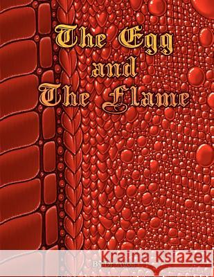 The Egg and The Flame Eyorsdottir, Eydis Osk 9781480109520 Createspace