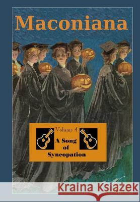 A Song of Syncopation: Volume 4 of Maconiana, 1964-1984 Meredith Minter Dixon 9781480109650 Createspace