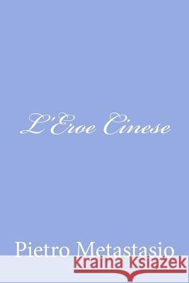 L'Eroe Cinese Pietro Metastasio 9781480110519