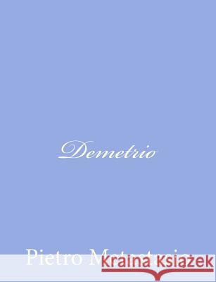 Demetrio Pietro Metastasio 9781480110694 Createspace