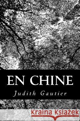 En chine Gautier, Judith 9781480114463 Createspace