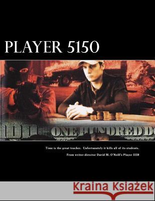 Player 5150: Player 5150 David M. O'Neill 9781480116788 Createspace Independent Publishing Platform