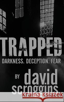 Trapped David Scroggins 9781480118065 Createspace