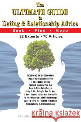 Ultimate Guide to Dating and Relationship Advice: 32 Experts - 70 Articles MR Trace S. Burroughs 9781480118409