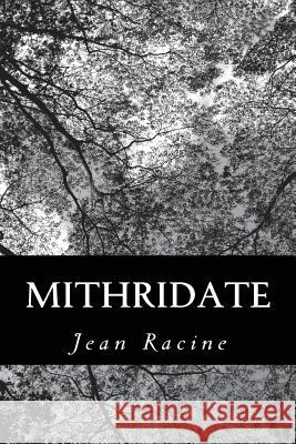 Mithridate Jean Racine 9781480122918 Createspace