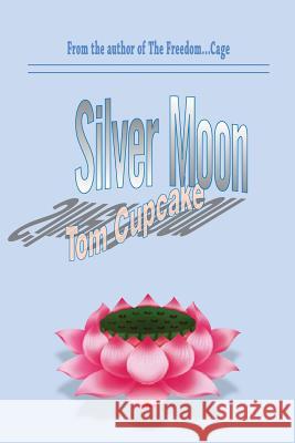 Silver Moon, Tom Cupcake Luong Ung-Lai 9781480125889