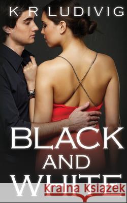 Black and White K. R. Ludivig 9781480128385 Createspace