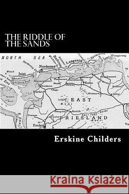 The Riddle of the Sands Erskine Childers Alex Struik 9781480129542 Createspace