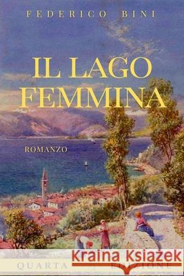 Il lago femmina Federico Bini 9781480130296 Createspace Independent Publishing Platform