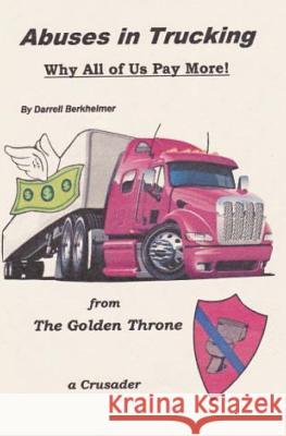 Abuses in Trucking Darrell E. Berkheimer 9781480133471