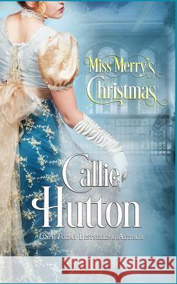 Miss Merry's Christmas Callie Hutton 9781480133648 Createspace