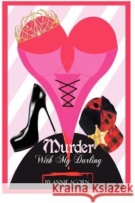 Murder With My Darling: A Bonnie Lou Mystery Acorn, Annie 9781480134188