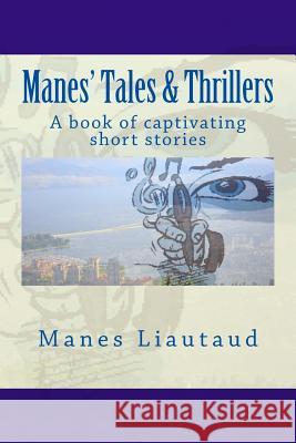 Manes' Tales & Thrillers: A book of captivating short stories Spolia, Monika 9781480135475