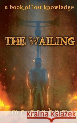 The Wailing MR Graham 9781480138773 Createspace