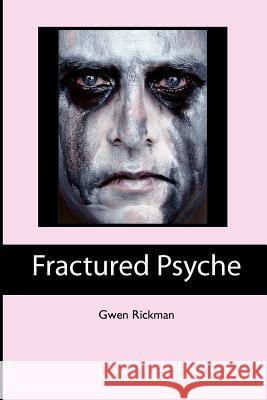 Fractured Psyche Gwen Rickman 9781480138834 Createspace