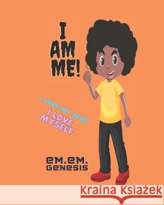 I Am Me!! Em Em Genesis 9781480139589 Createspace