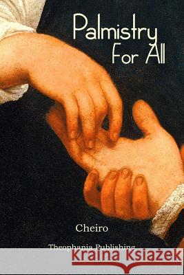 Palmistry For All Cheiro 9781480140301 Createspace