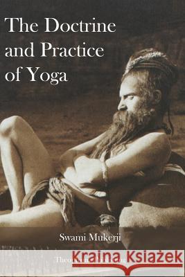 The Doctrine and Practice of Yoga Swami Mukerji 9781480140455