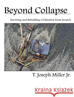 Beyond Collapse T. Joseph Mille 9781480140806 Createspace Independent Publishing Platform