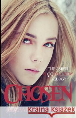 Chosen: The Amish Bloodsuckers Trilogy Barbara Ellen Brink 9781480145689 Createspace