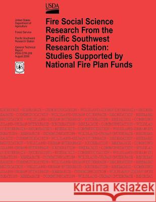 Fire Social Science Research From the Pacifc Southwest Research Station: Studies Supported by National Fire Plan Funds Service, Forest 9781480146273