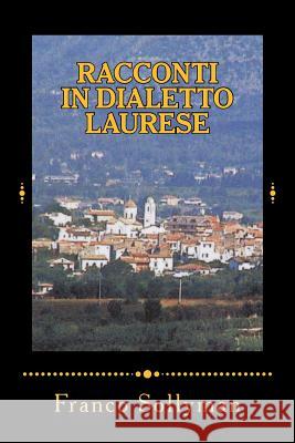 Racconti in Dialetto Laurese Franco Sollyman 9781480146464