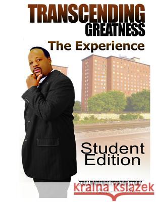 Transcending Greatness - The Experience: Student Workbook Lawrence Perkin Carmen J. Harri 9781480146877 Createspace