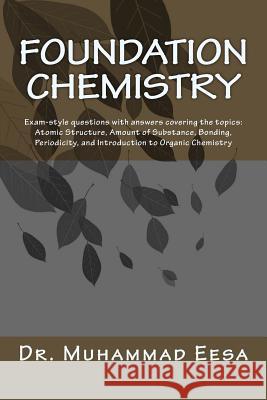 Foundation Chemistry: Exam-style questions with answers Eesa, Muhammad 9781480147157 Createspace