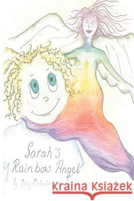 Sarah's Rainbow Angel Cory Anne Cochiolo 9781480147164