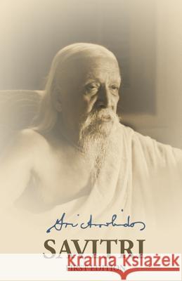 Savitri First Edition Sri Aurobindo 9781480149847 Createspace