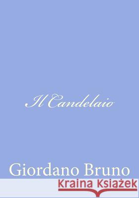 Il Candelaio Giordano Bruno 9781480151307 Createspace