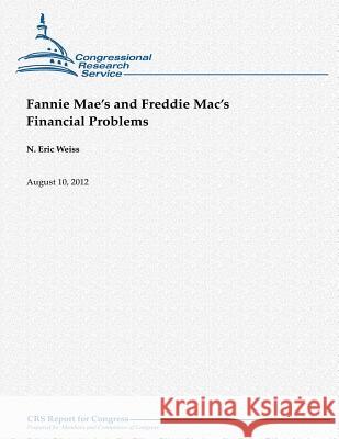 Fannie Mae's and Freddie Mac's Financial Problems N. Eric Weiss 9781480151567